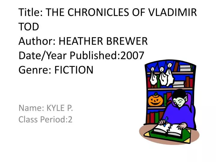 title the chronicles of vladimir tod author heather brewer date year published 2007 genre fiction