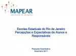 Escolas Estaduais do Rio de Janeiro Percepções e Expectativas de Alunos e Responsáveis - slide 1