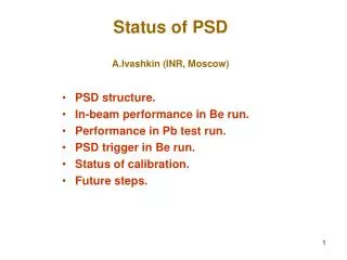 Status of PSD A.Ivashkin (INR, Moscow)