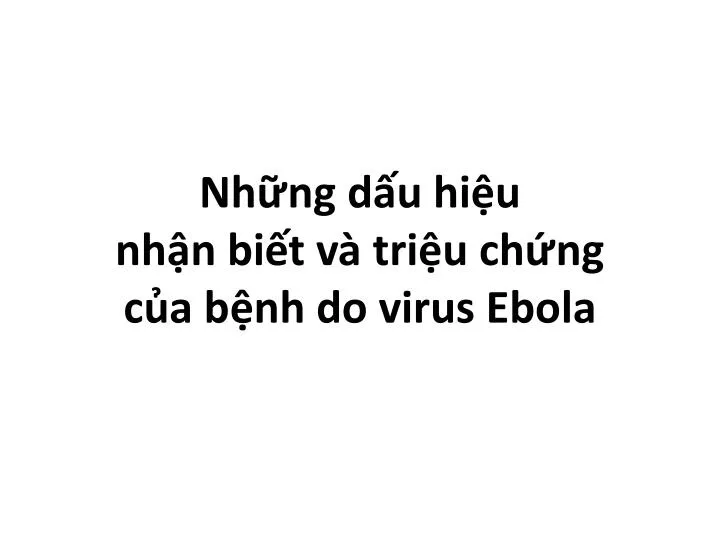 nh ng d u hi u nh n bi t v tri u ch ng c a b nh do virus ebola