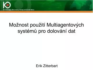 mo nost pou it multiagentov ch syst m pro dolov n dat