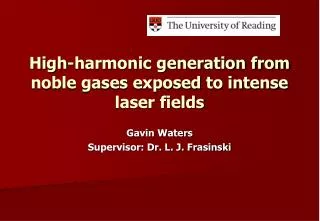 High-harmonic generation from noble gases exposed to intense laser fields