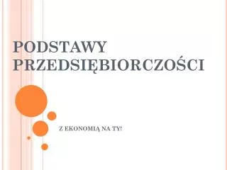 podstawy przedsi biorczo ci