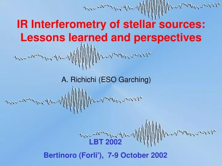 ir interferometry of stellar sources lessons learned and perspectives