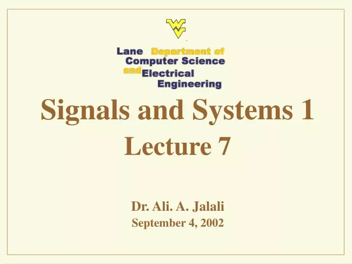 signals and systems 1 lecture 7 dr ali a jalali september 4 2002