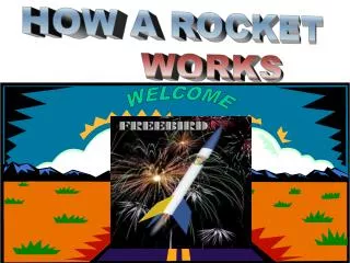 HOW A ROCKET WORKS