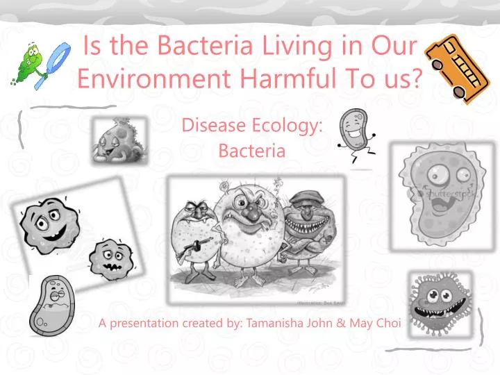is the bacteria living in our environment harmful to us