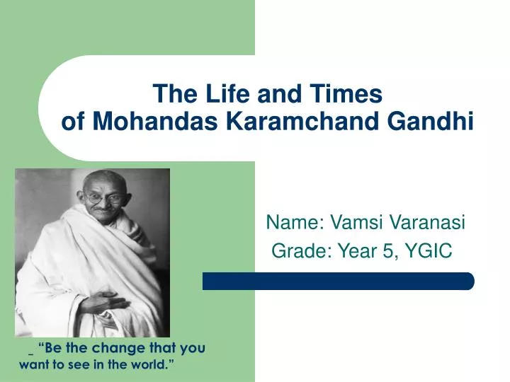 the life and times of mohandas karamchand gandhi