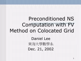 Preconditioned NS Computation with FV Method on Colocated Grid