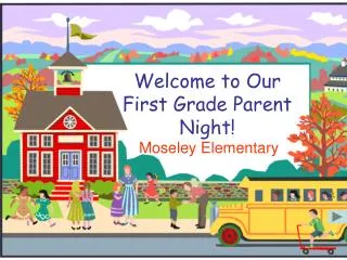 Welcome to Our First Grade Parent Night!