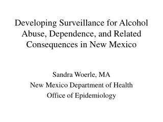 Developing Surveillance for Alcohol Abuse, Dependence, and Related Consequences in New Mexico