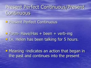 Present Perfect Continuous/Present Continuous
