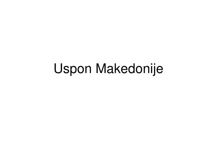 uspon makedonije