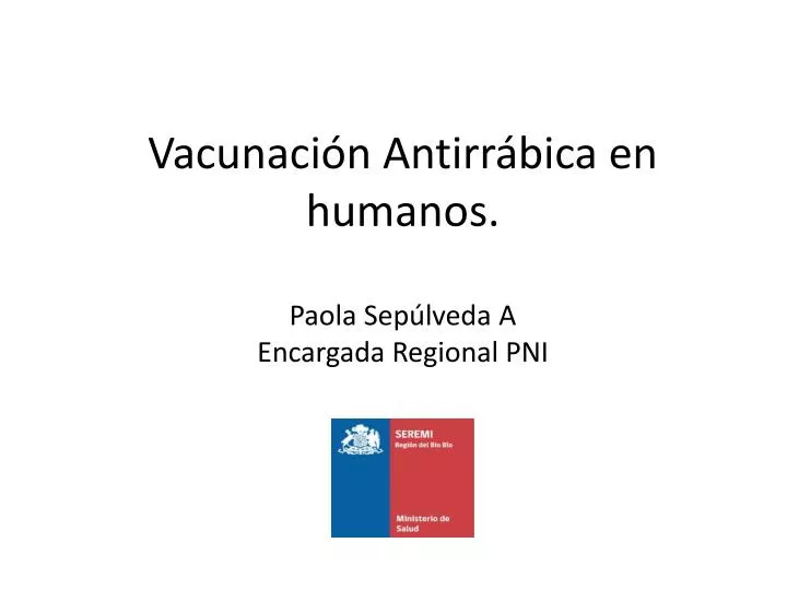 vacunaci n antirr bica en humanos paola sep lveda a encargada regional pni