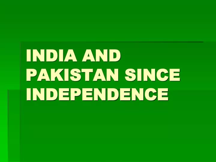 india and pakistan since independence