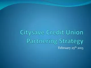 Citysave Credit Union Partnering Strategy