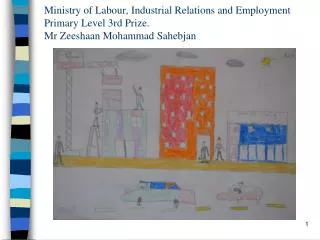 Ministry of Labour, Industrial Relations and Employment Primary Level 1st Prize Mr Kishan Seepaul