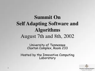 Summit On Self Adapting Software and Algorithms August 7th and 8th, 2002