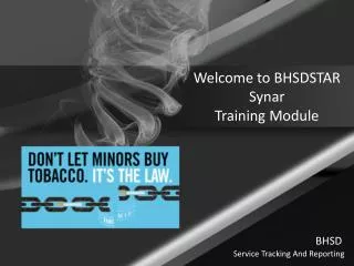 Welcome to BHSDSTAR Synar Training Module