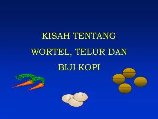 kisah tentang wortel telur dan biji kopi