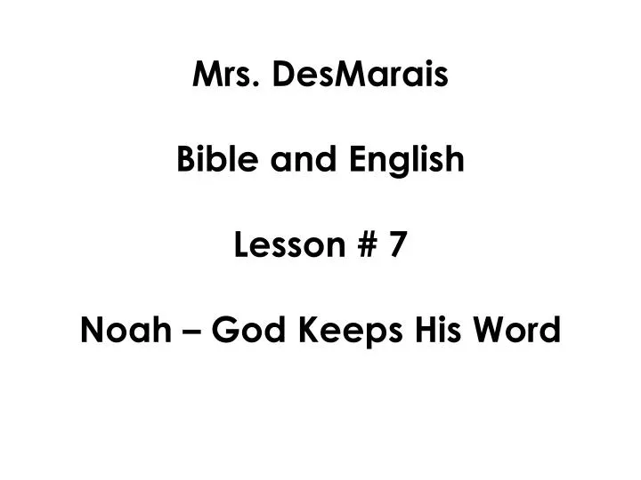 mrs desmarais bible and english lesson 7 noah god keeps his word