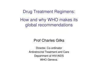 Drug Treatment Regimens: How and why WHO makes its global recommendations