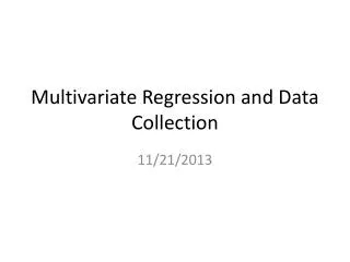 Multivariate Regression and Data Collection