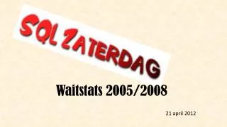 Waitstats 2005/2008