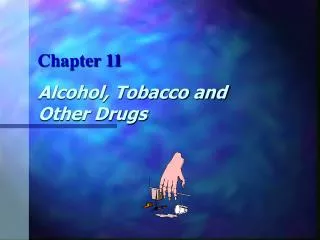 Alcohol, Tobacco and Other Drugs