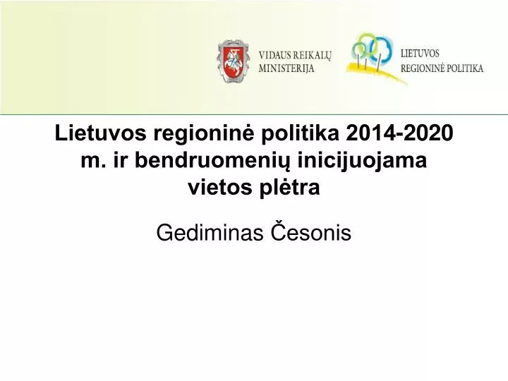 lietuvos regionin politika 2014 2020 m ir bendruomeni inicijuojama vietos pl tra