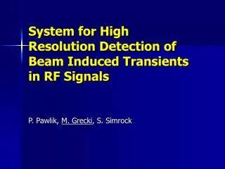 System for High Resolution Detection of Beam Induced Transients in RF Signals