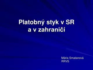 platobn styk v sr a v zahrani