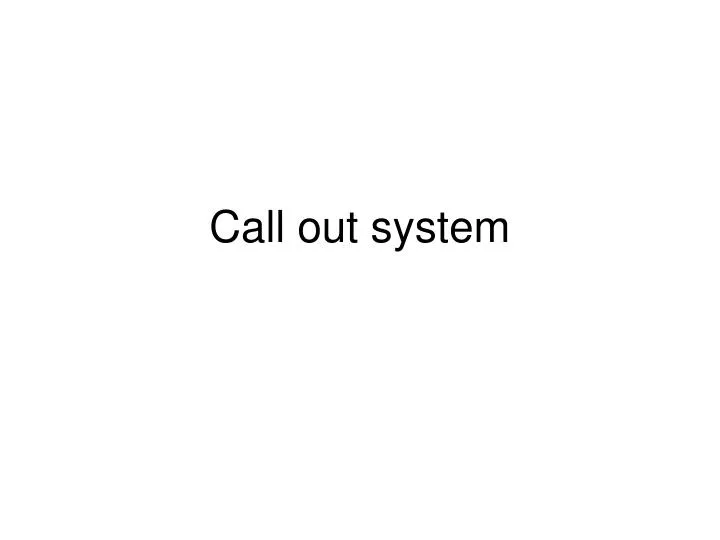 call out system