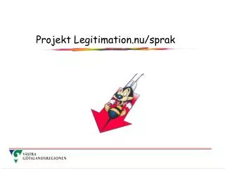 projekt legitimation nu sprak