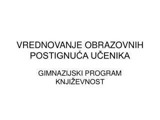 vrednovanje obrazovnih postignu a u enika