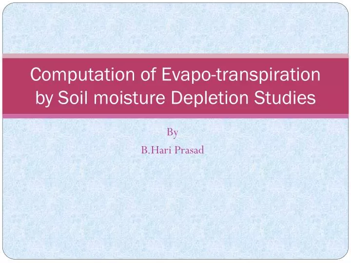 computation of evapo transpiration by soil moisture depletion studies