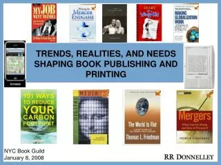 TRENDS, REALITIES, AND NEEDS SHAPING BOOK PUBLISHING AND PRINTING