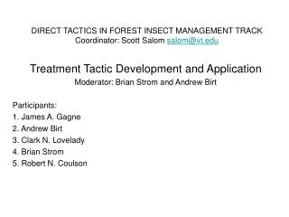DIRECT TACTICS IN FOREST INSECT MANAGEMENT TRACK Coordinator: Scott Salom salom@vt