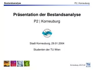 Präsentation der Bestandsanalyse P2 | Korneuburg Stadt Korneuburg, 29.01.2004