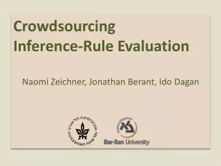 Crowdsourcing Inference-Rule Evaluation Naomi Zeichner, Jonathan Berant, Ido Dagan