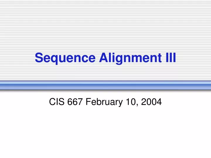 sequence alignment iii