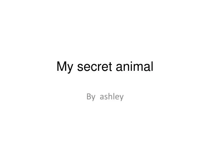 my secret animal