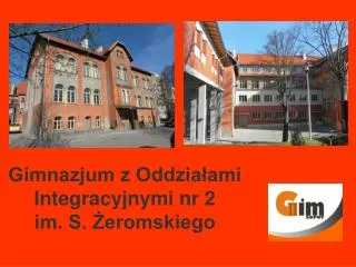 Gimnazjum z Oddzia?ami Integracyjnymi nr 2 im. S. ?eromskiego