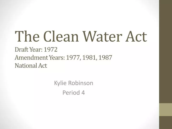 the clean water act draft year 1972 amendment years 1977 1981 1987 national act