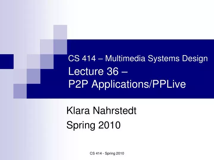 cs 414 multimedia systems design lecture 36 p2p applications pplive