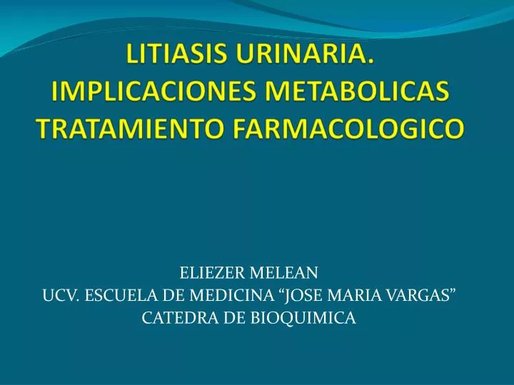 litiasis urinaria implicaciones metabolicas tratamiento farmacologico
