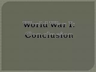 World War I: Conclusion