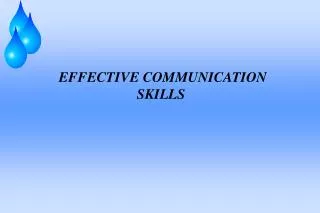 EFFECTIVE COMMUNICATION SKILLS