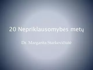 20 Nepriklausomyb ės metų