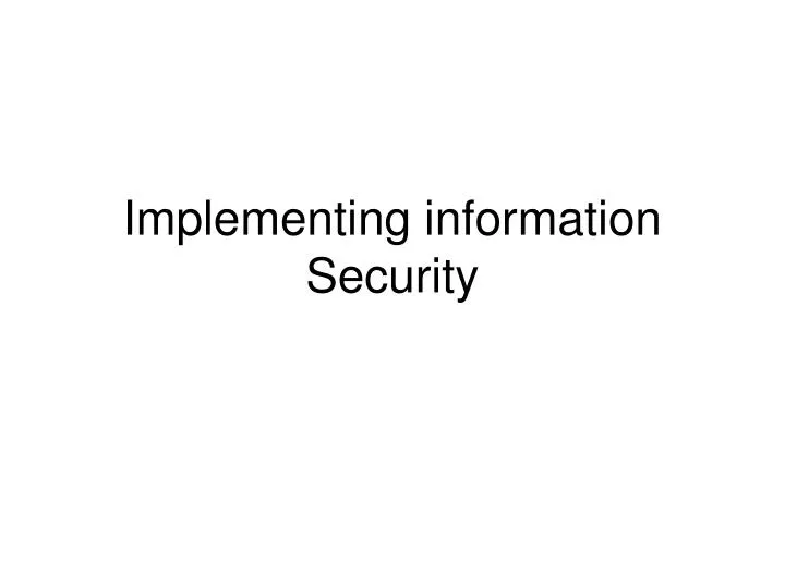 implementing information security